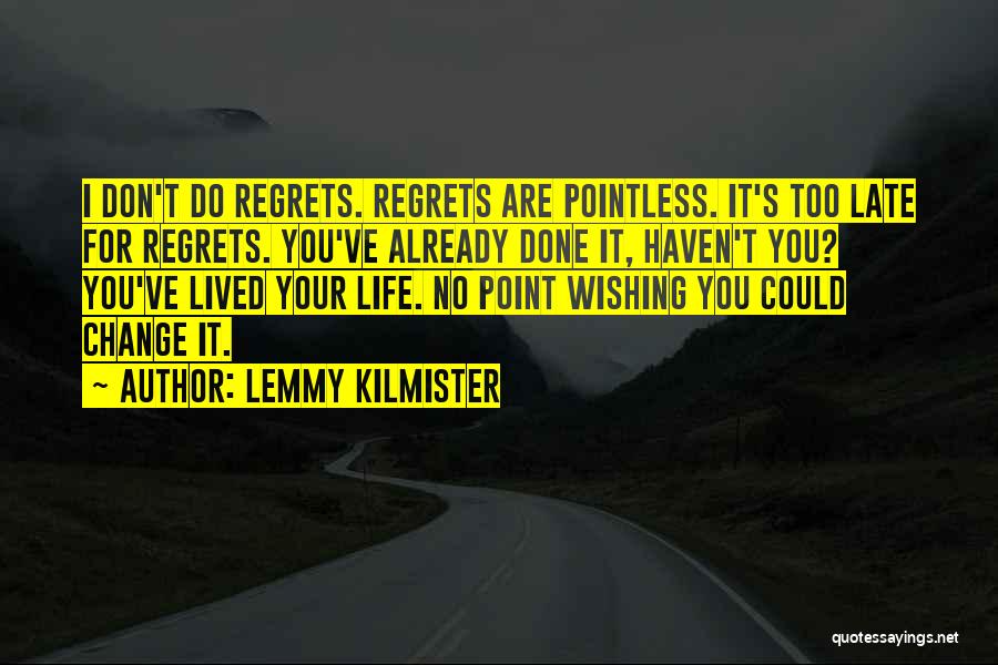 Lemmy Kilmister Quotes 1154490