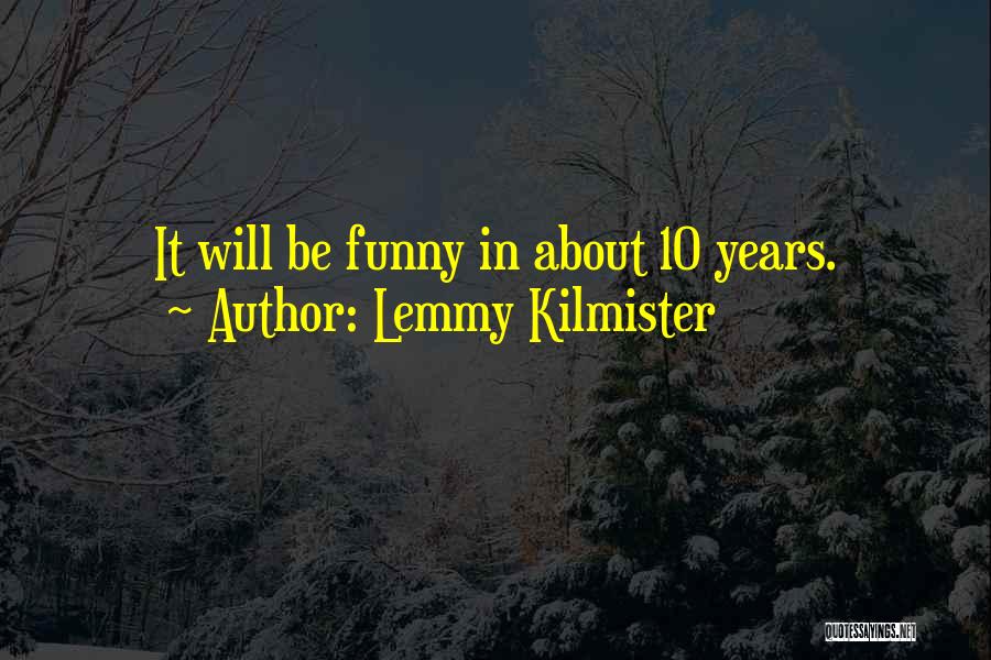 Lemmy Kilmister Quotes 1221174