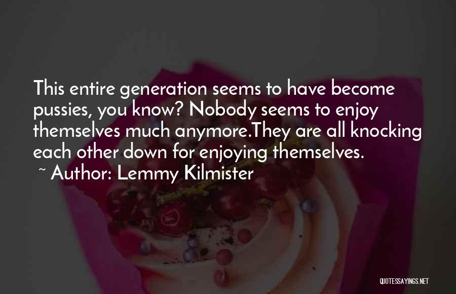 Lemmy Quotes By Lemmy Kilmister