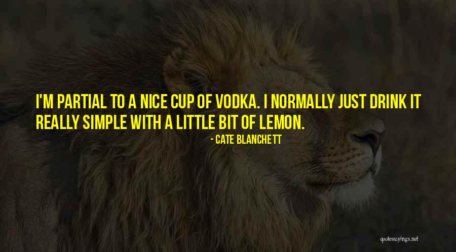 Lemon Drink Quotes By Cate Blanchett Lemon Drink Quotes By Cate Blanchett