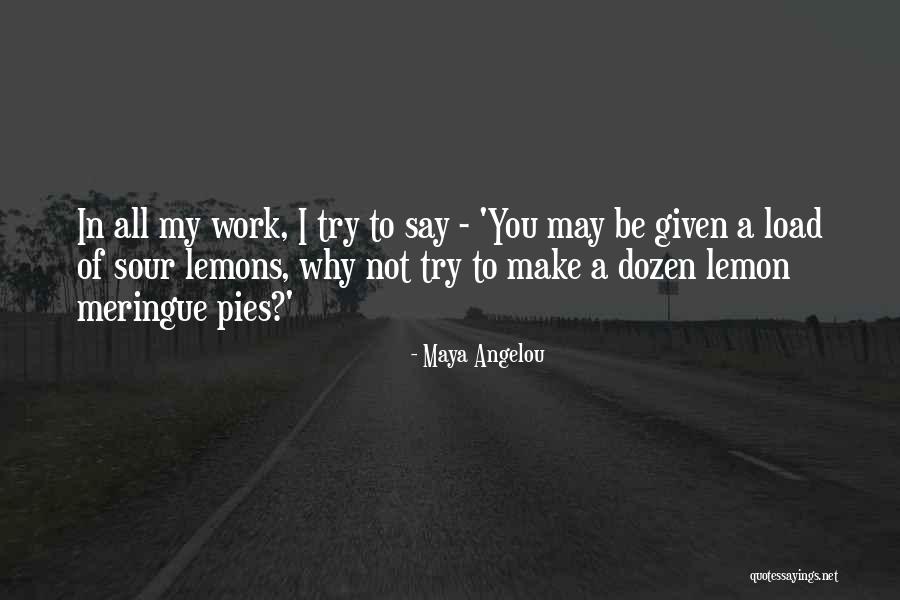 Lemon Meringue Quotes By Maya Angelou Lemon Meringue Quotes By Maya Angelou