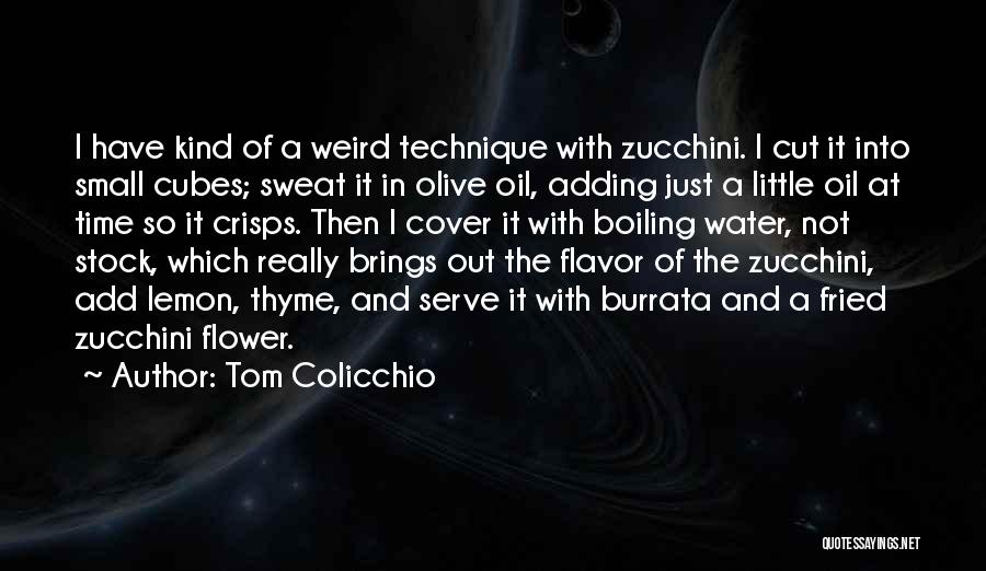 Lemon Water Quotes By Tom Colicchio