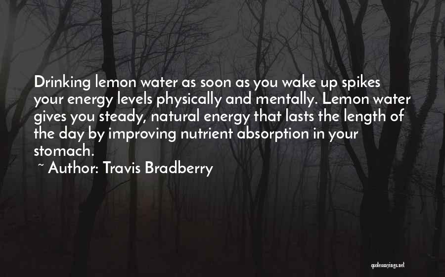 Lemon Water Quotes By Travis Bradberry