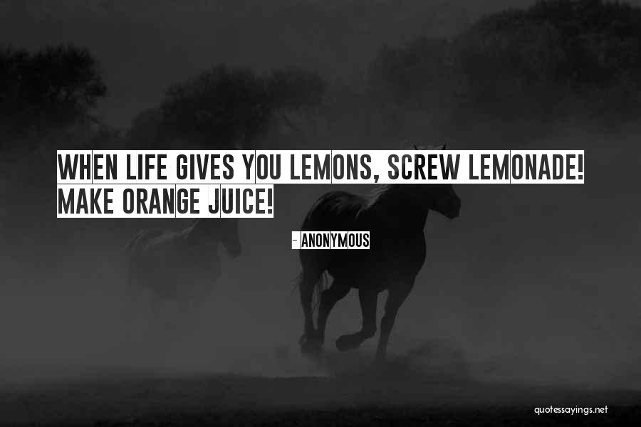 Lemonade Out Of Lemons Quotes By Anonymous Lemonade Out Of Lemons Quotes By Anonymous