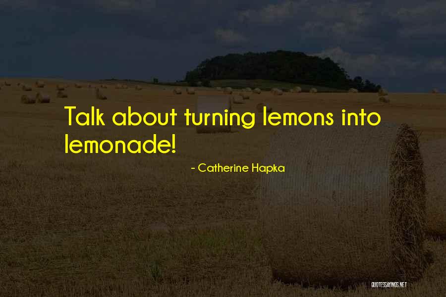 Lemonade Out Of Lemons Quotes By Catherine Hapka Lemonade Out Of Lemons Quotes By Catherine Hapka