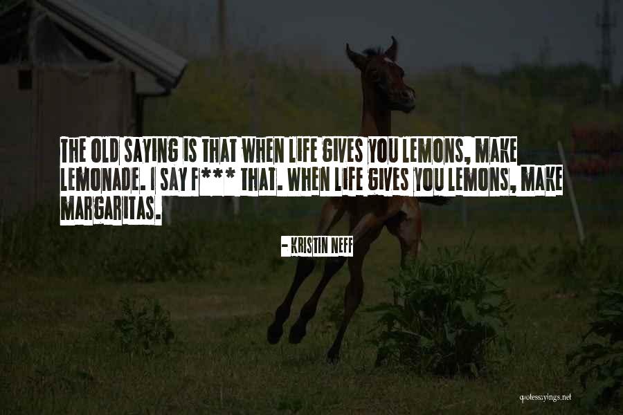 Lemonade Out Of Lemons Quotes By Kristin Neff Lemonade Out Of Lemons Quotes By Kristin Neff