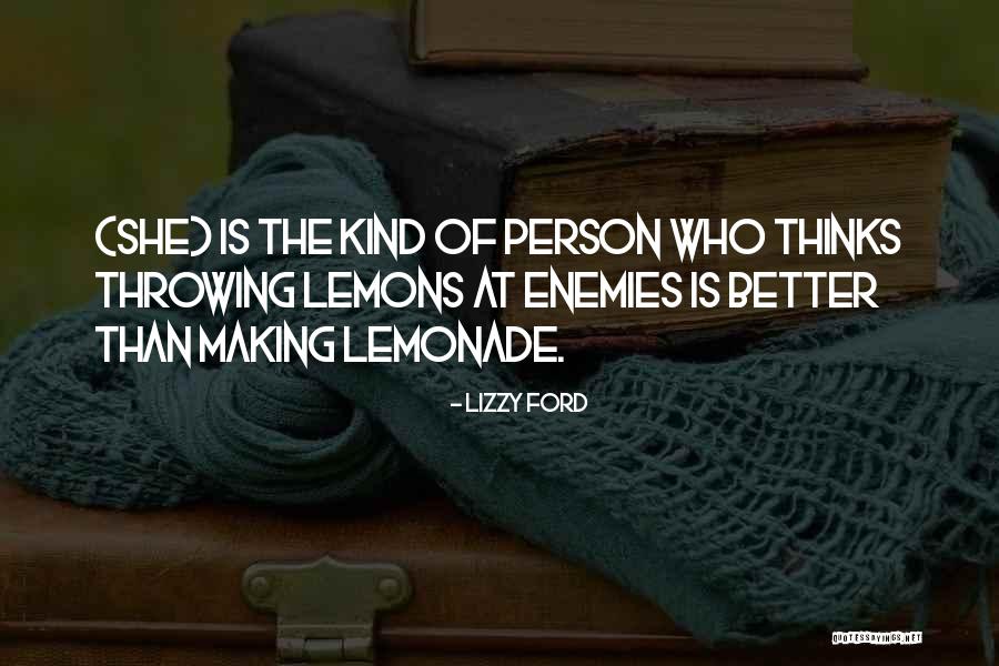 Lemonade Out Of Lemons Quotes By Lizzy Ford Lemonade Out Of Lemons Quotes By Lizzy Ford