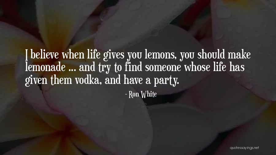 Lemonade Out Of Lemons Quotes By Ron White Lemonade Out Of Lemons Quotes By Ron White