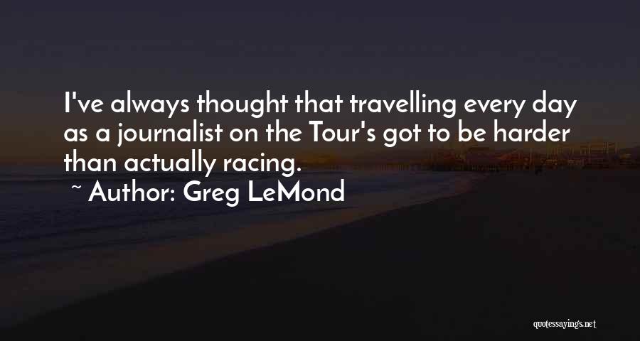 Lemond Quotes By Greg LeMond