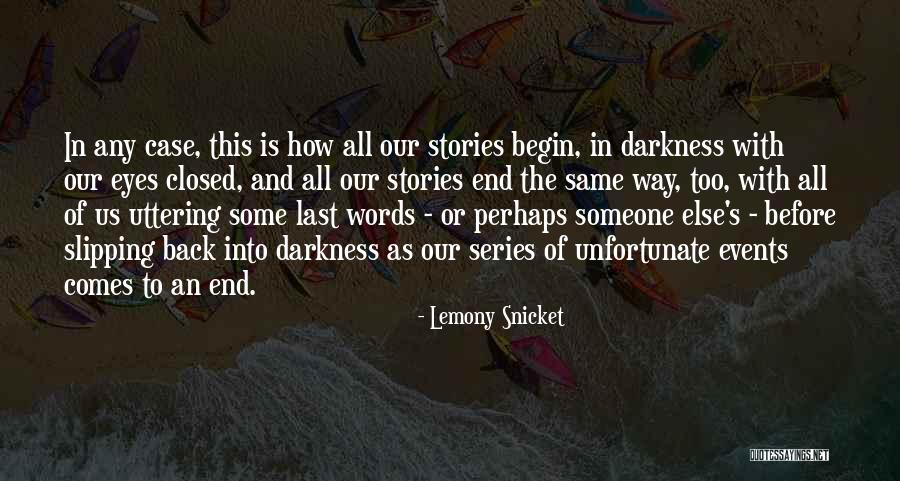 Lemony Snicket Series Unfortunate Events Quotes By Lemony Snicket