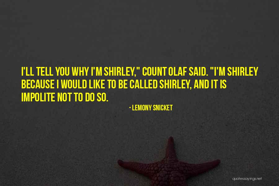 Lemony Snicket's A Series Of Unfortunate Events Count Olaf Quotes By Lemony Snicket Lemony Snicket's A Series Of Unfortunate Events Count Olaf Quotes By Lemony Snicket