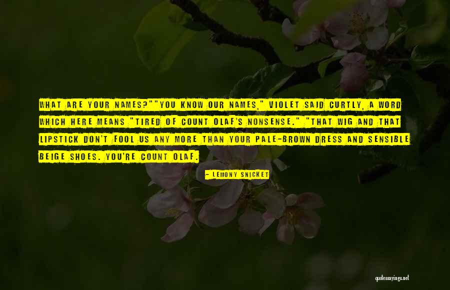 Lemony Snicket's A Series Of Unfortunate Events Count Olaf Quotes By Lemony Snicket Lemony Snicket's A Series Of Unfortunate Events Count Olaf Quotes By Lemony Snicket