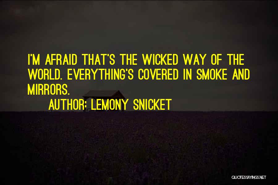 Lemony Snicket's Quotes By Lemony Snicket