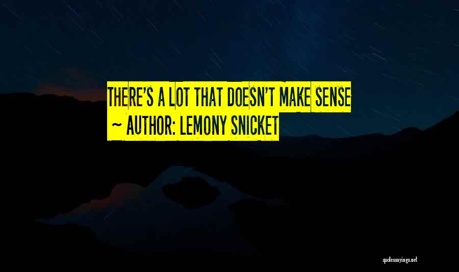 Lemony Snicket's Quotes By Lemony Snicket