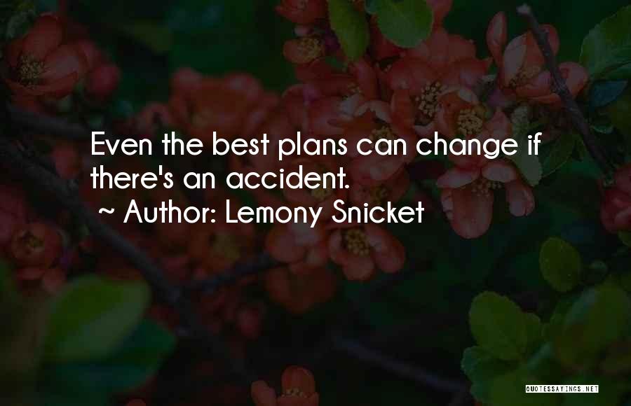 Lemony Snicket's Quotes By Lemony Snicket