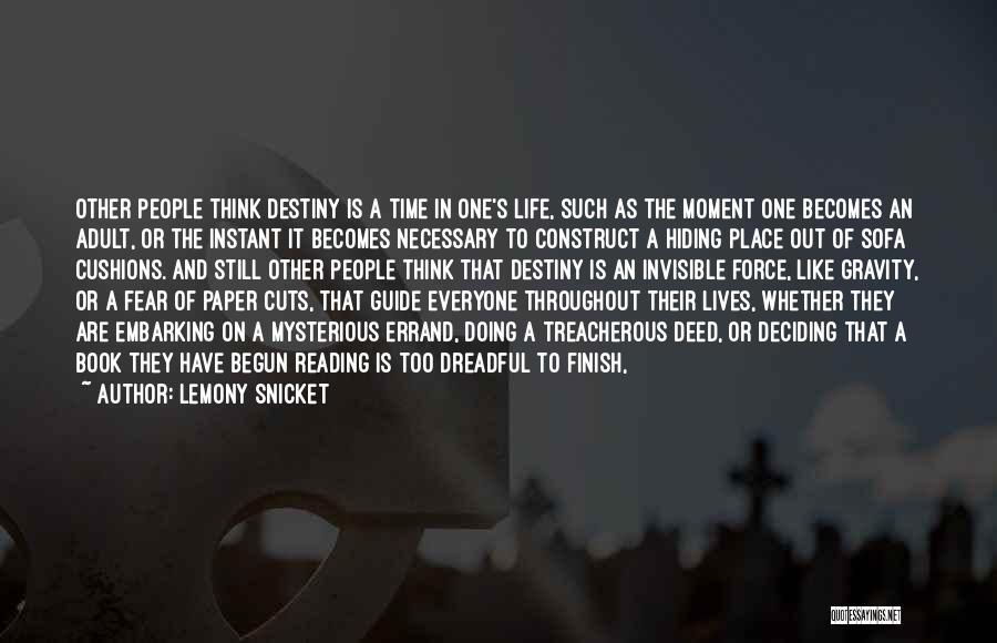 Lemony Snicket's Quotes By Lemony Snicket