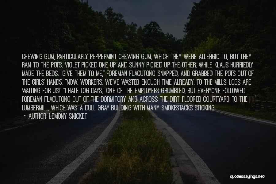 Lemony Snicket's Quotes By Lemony Snicket