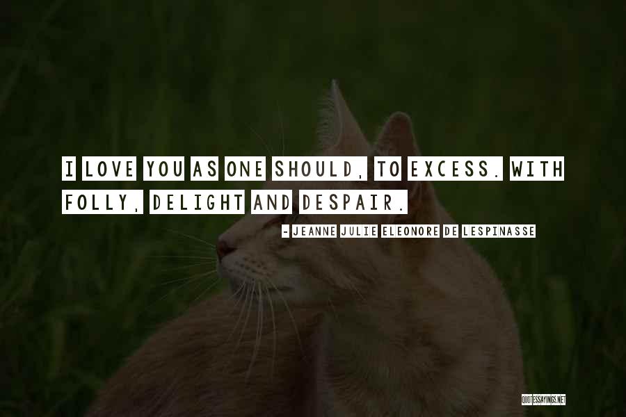 Lempire De Lor Quotes By Jeanne Julie Eleonore De Lespinasse Lempire De Lor Quotes By Jeanne Julie Eleonore De Lespinasse
