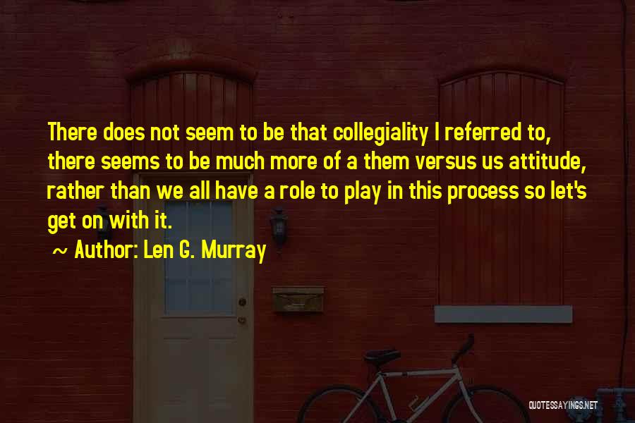 Len G. Murray Quotes 1466115