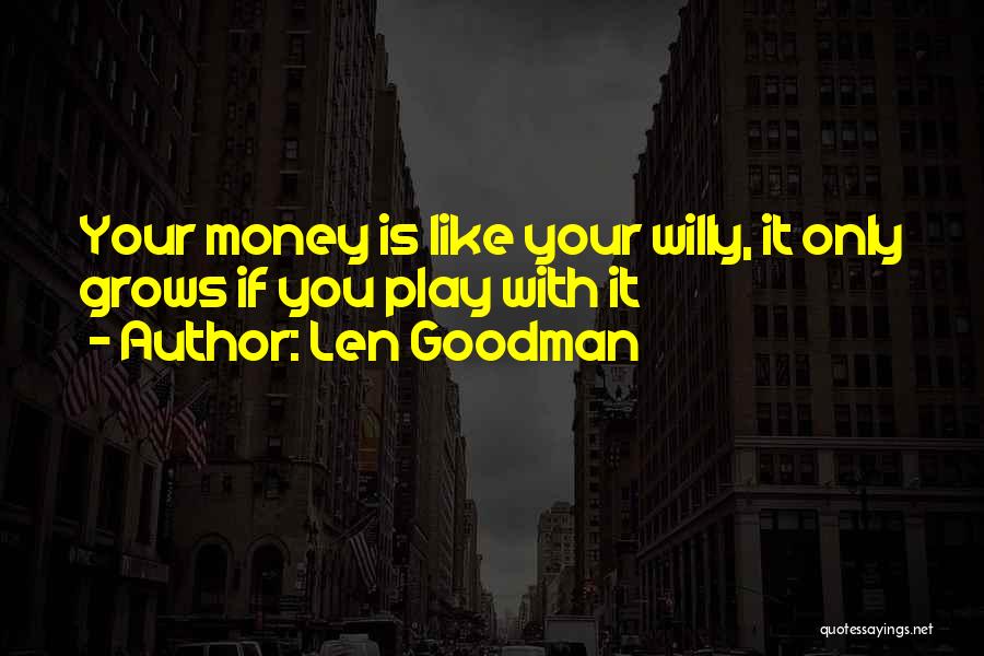 Len Goodman Quotes 470290