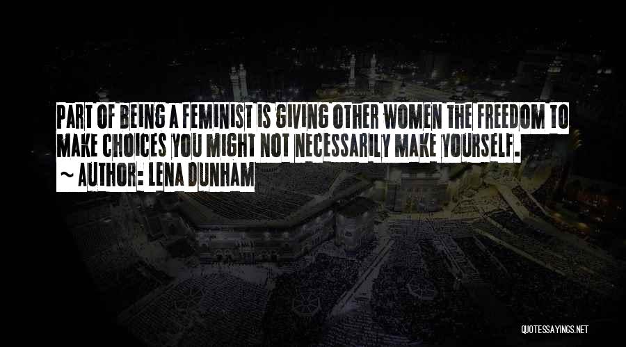 Lena Dunham Feminist Quotes By Lena Dunham