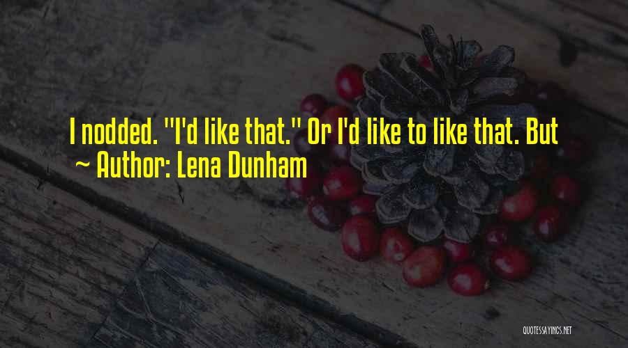 Lena Dunham Quotes 524923