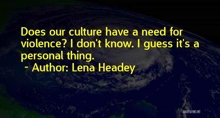 Lena Headey Quotes 1281287