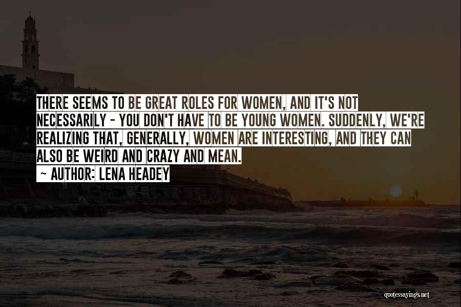 Lena Headey Quotes 138108