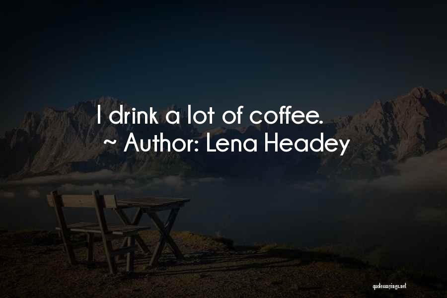 Lena Headey Quotes 666376