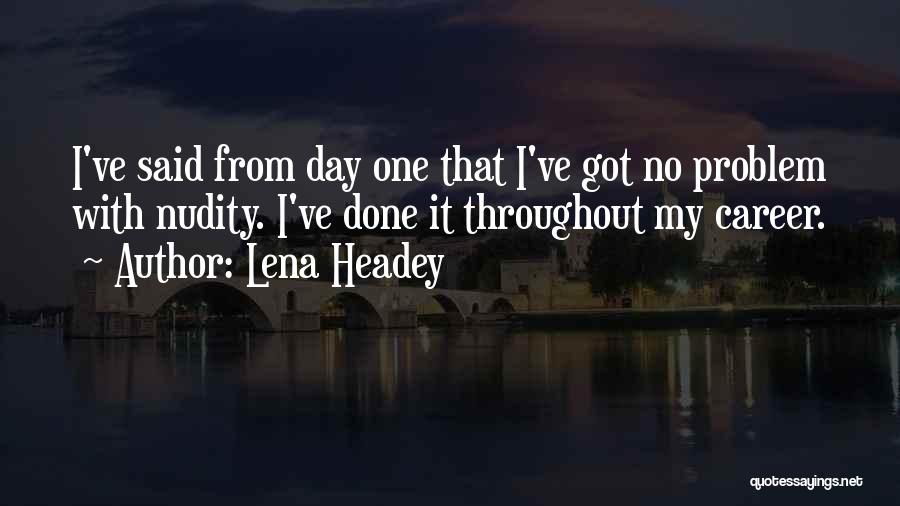 Lena Quotes By Lena Headey