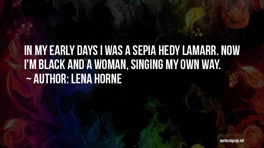 Lena Quotes By Lena Horne