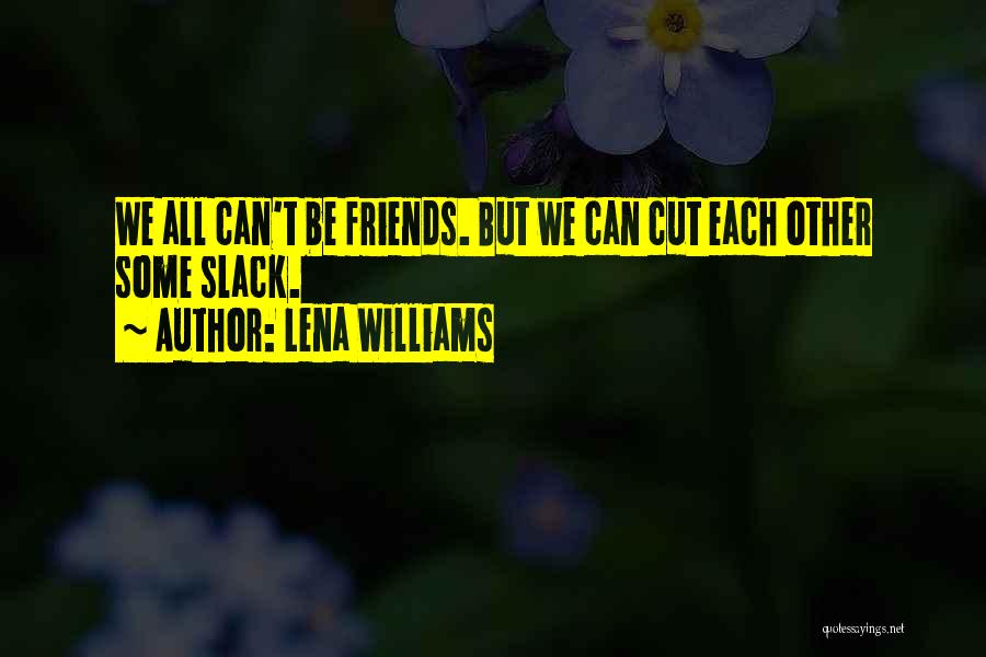 Lena Quotes By Lena Williams