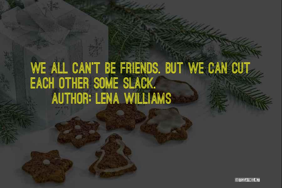 Lena Williams Quotes 112316