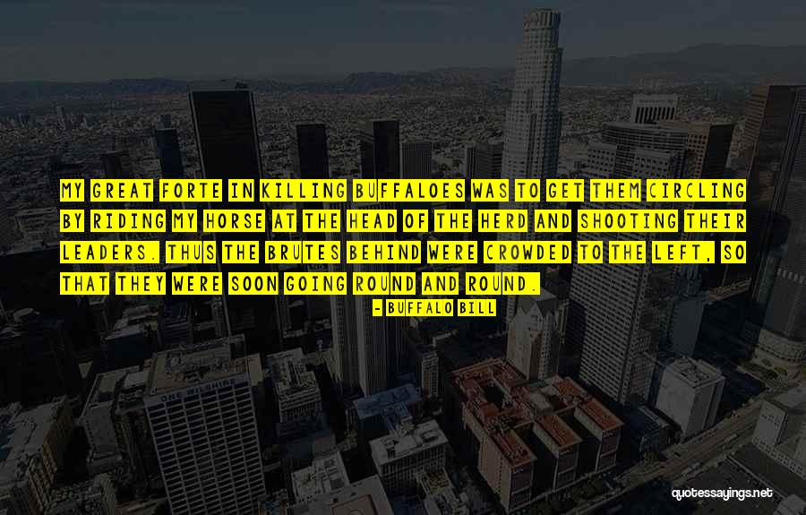 Lenart Sphere Quotes By Buffalo Bill Lenart Sphere Quotes By Buffalo Bill