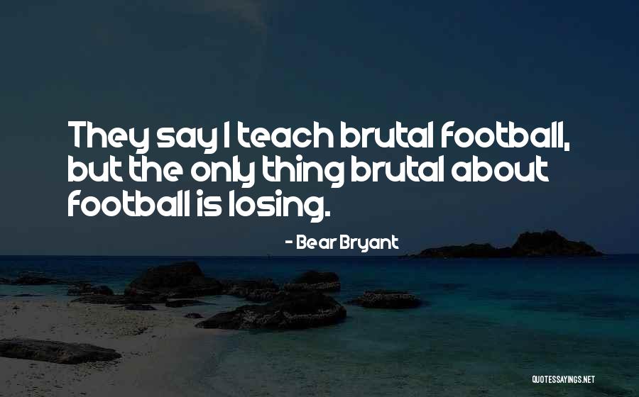 Lenclos Inner Quotes By Bear Bryant Lenclos Inner Quotes By Bear Bryant