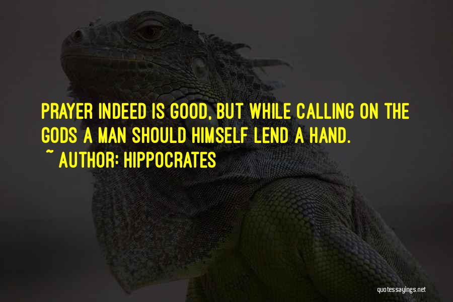 Lend A Hand Quotes By Hippocrates