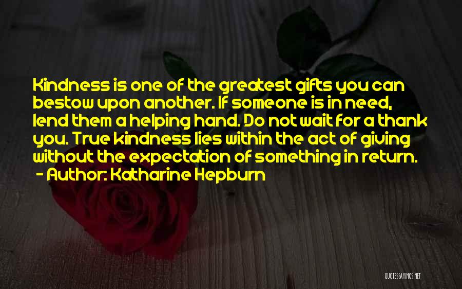 Lend A Helping Hand Quotes By Katharine Hepburn