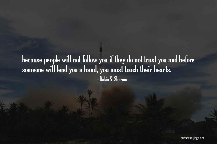 Lend Me A Hand Quotes By Robin S. Sharma Lend Me A Hand Quotes By Robin S. Sharma