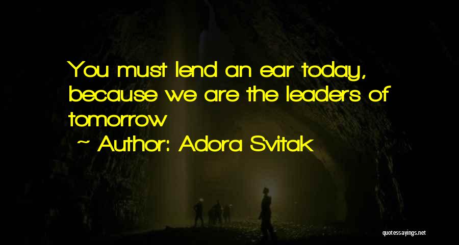 Lend Me Your Ears Quotes By Adora Svitak