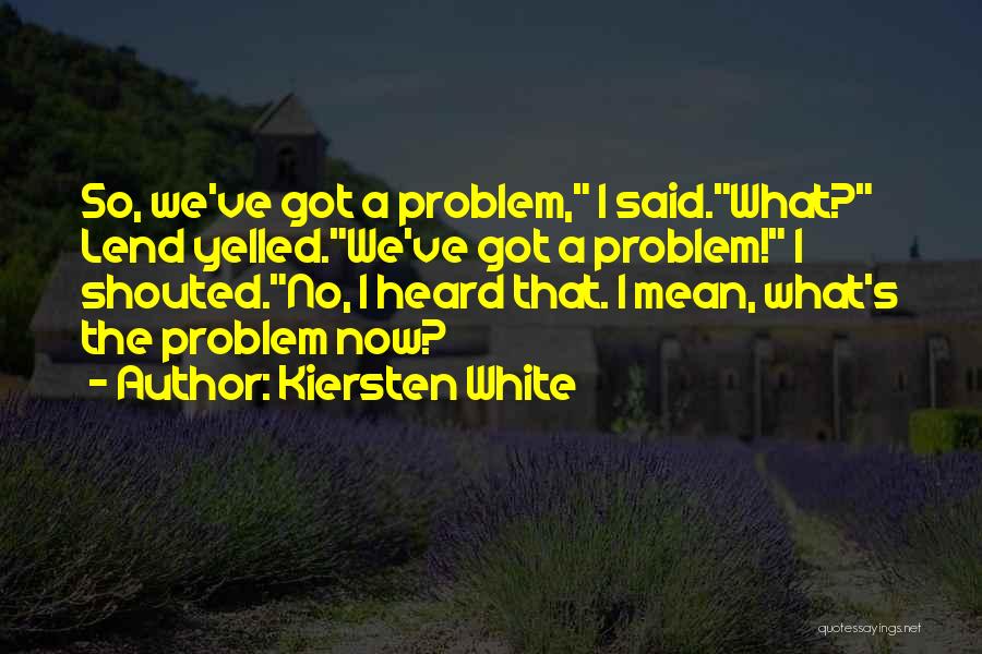 Lend Quotes By Kiersten White