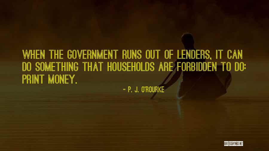 Lenders One Quotes By P. J. O'Rourke Lenders One Quotes By P. J. O'Rourke