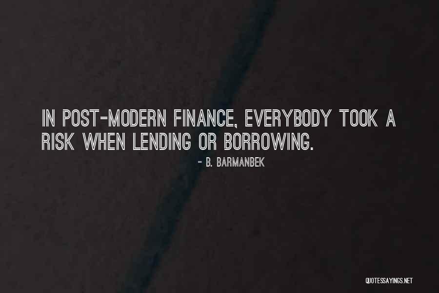 Lending And Borrowing Quotes By B. Barmanbek Lending And Borrowing Quotes By B. Barmanbek