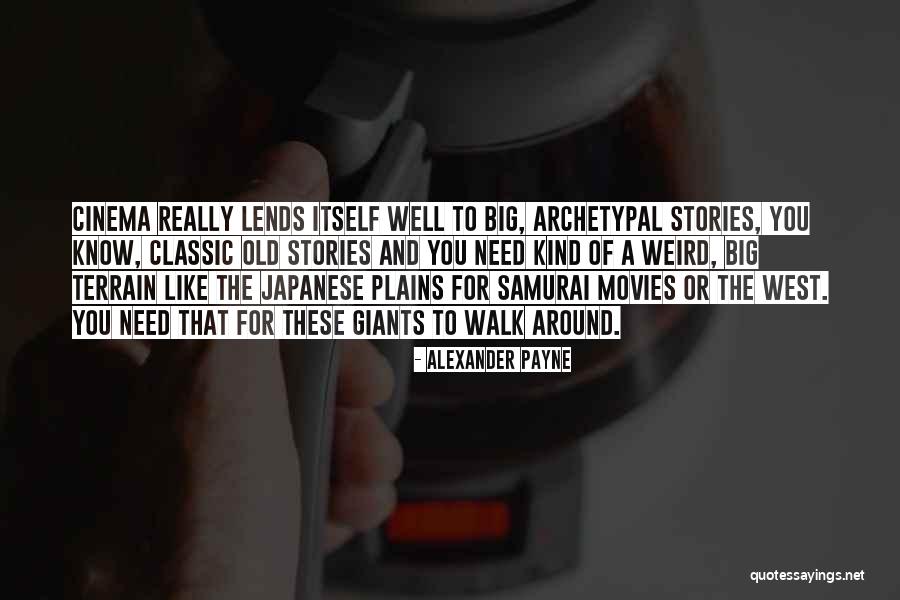 Lends Itself Quotes By Alexander Payne Lends Itself Quotes By Alexander Payne