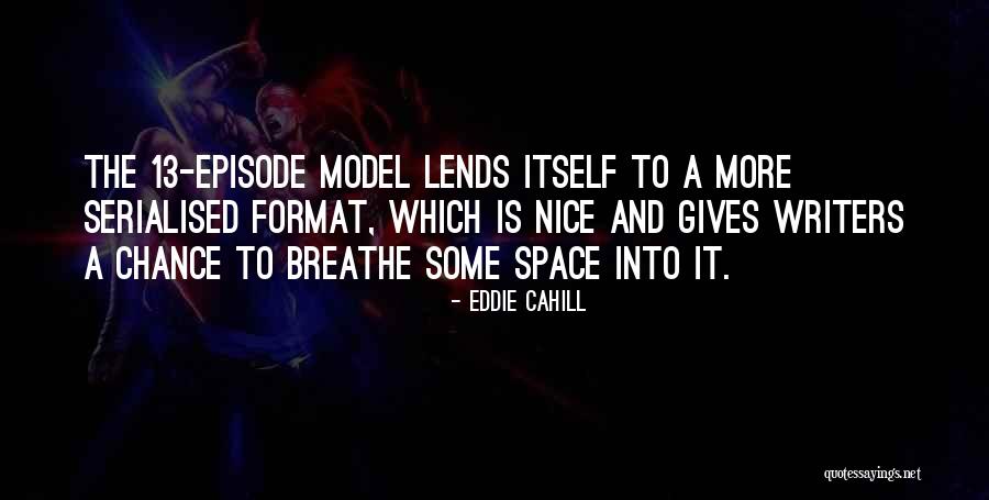 Lends Itself Quotes By Eddie Cahill Lends Itself Quotes By Eddie Cahill