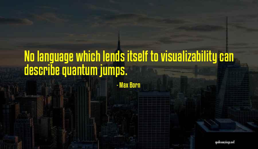 Lends Itself Quotes By Max Born Lends Itself Quotes By Max Born