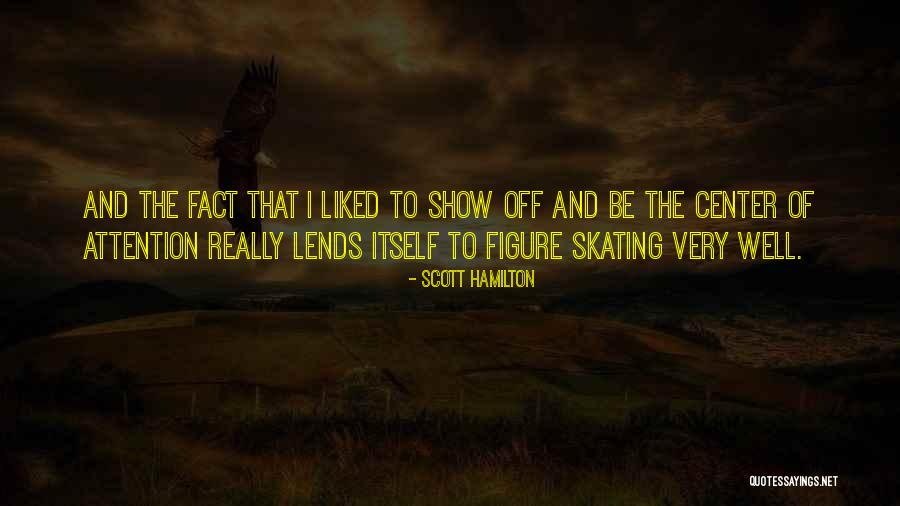 Lends Itself Quotes By Scott Hamilton Lends Itself Quotes By Scott Hamilton