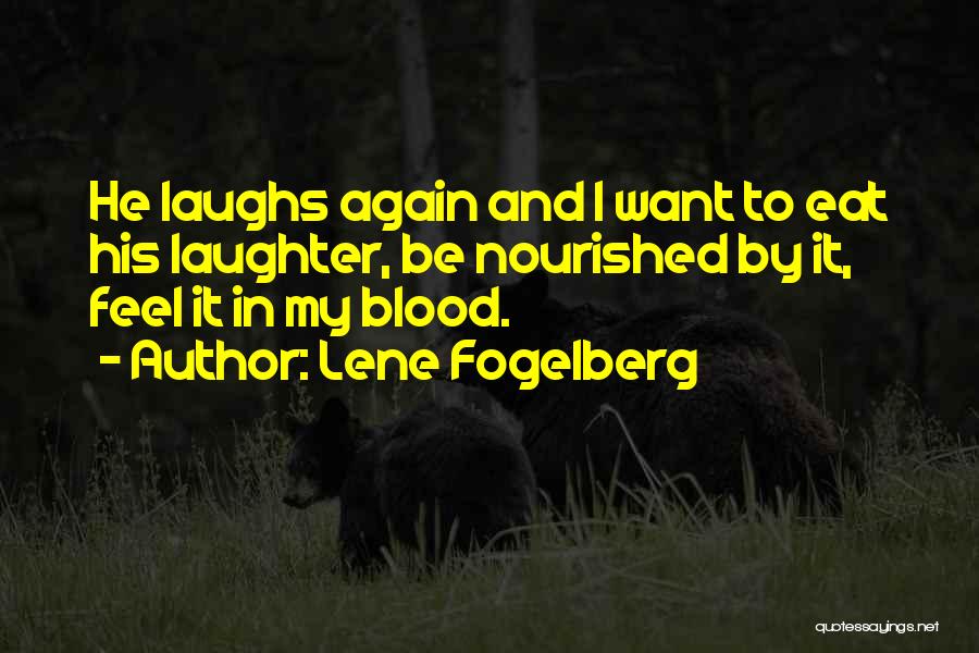 Lene Fogelberg Quotes 560540