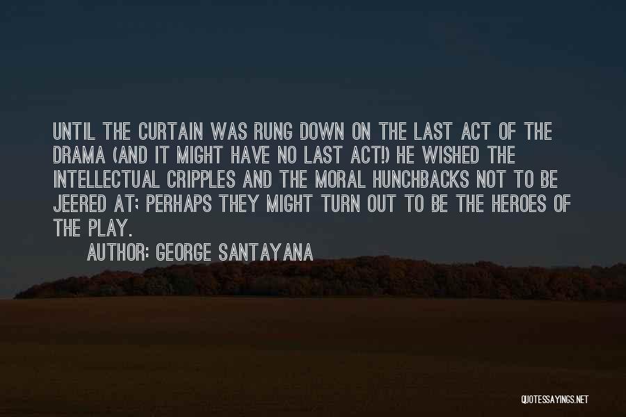 Lenght Of A Thumb Quotes By George Santayana
