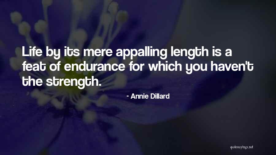 Length Of Life Quotes By Annie Dillard Length Of Life Quotes By Annie Dillard