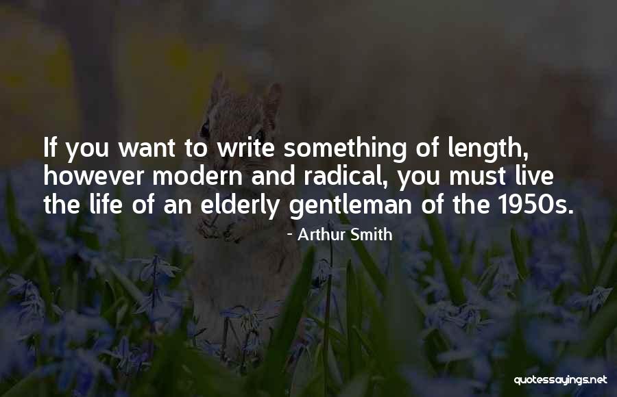 Length Of Life Quotes By Arthur Smith Length Of Life Quotes By Arthur Smith